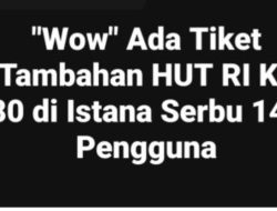 “Wow” Ada Tiket Tambahan HUT RI Ke-80 di Istana Serbu 142 Pengguna